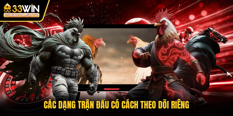Các dạng trận đấu có cách theo dõi riêng