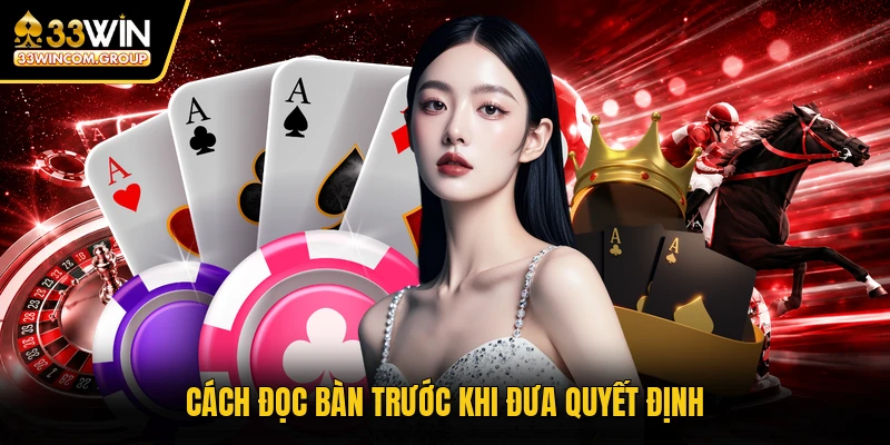 Cách đọc bàn trước khi đưa quyết định