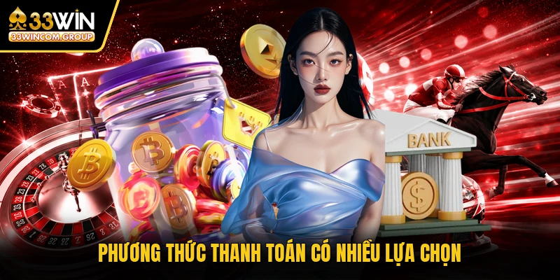 Phương thức thanh toán có nhiều lựa chọn