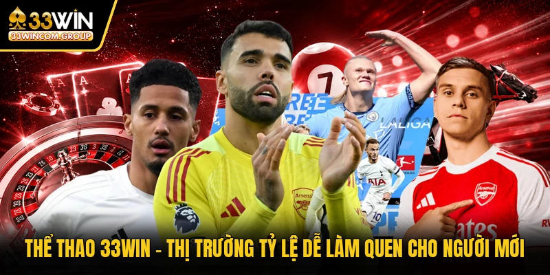 Thể thao 33WIN gồm nhiều dạng cược khác nhau